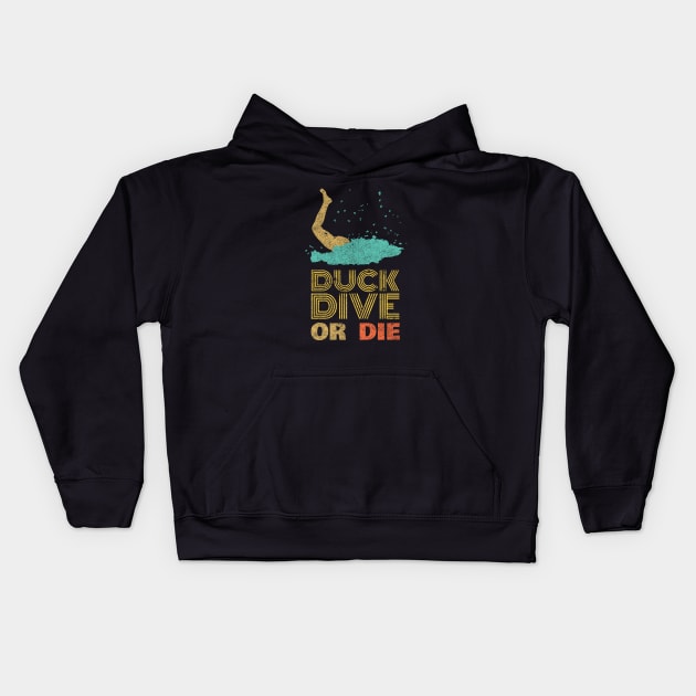 Duck dive or die - Funny surfers leg Kids Hoodie by SashaShuba